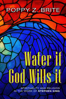 Water if God Wills It, by Poppy Z Brite